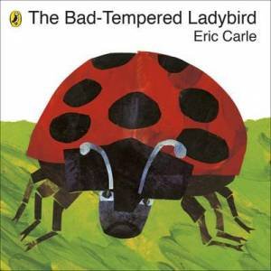 The Bad-Tempered Ladybird by Eric Carle