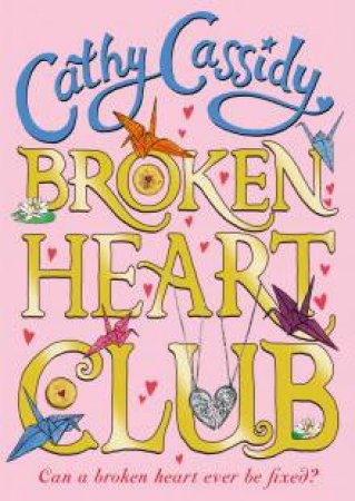 Broken Heart Club by Cathy Cassidy