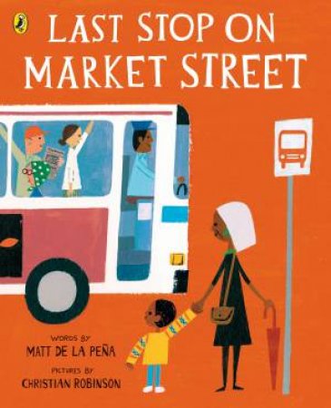 Last Stop On Market Street by Matt de la Pena