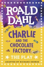 Charlie And The Chocolate Factory A Play
