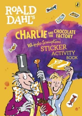 Roald Dahl Charlie And The Chocolate Factory Sticker Activity Book by Roald Dahl
