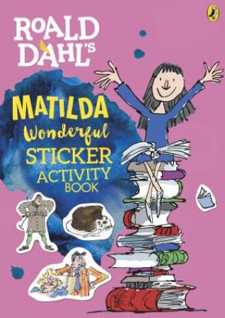 Roald Dahl Matilda Sticker Activity Book by Roald Dahl