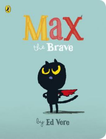 Max The Brave by Ed Vere