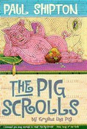 The Pig Scrolls by Paul Shipton