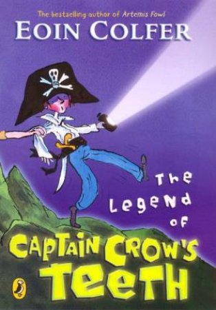 The Legend Of Captain Crow's Teeth by Eoin Colfer