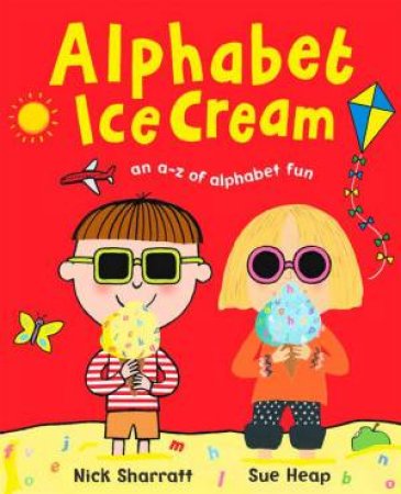 Alphabet Ice Cream by Nick Sharratt & Sue Heap