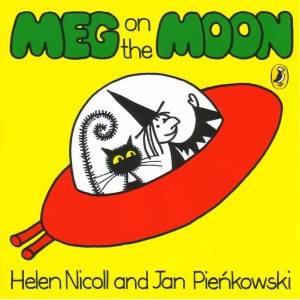 Meg On The Moon by Helen Nicoll & Jan Pienkowski