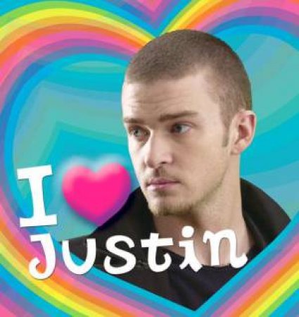 I Love Justin by Kirsty Neale