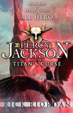 Percy Jackson And The Titan's Curse: Book Three by Rick Riordan