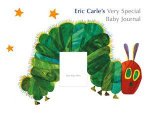 Eric Carles Very Special Baby Journal