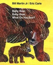 Baby Bear Baby Bear What Do You See