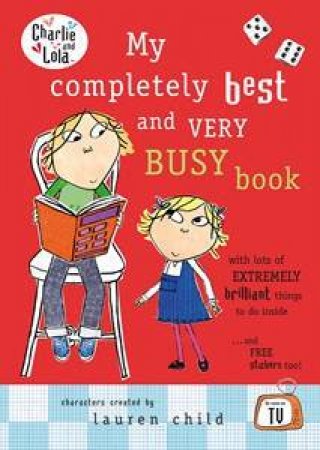 Charlie and Lola: My Completely Best and Busy Book by Lauren Child