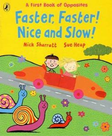 Faster, Faster! Nice And Slow! by Heap Sue Sharratt Nick