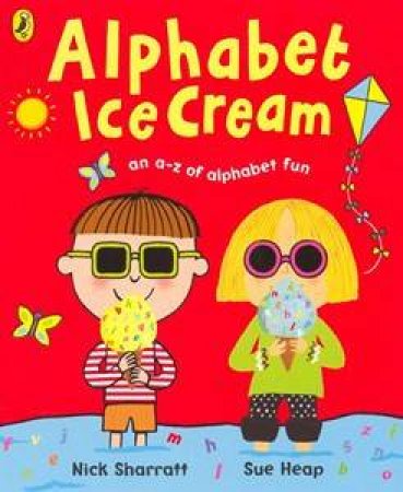 Alpabet Ice Cream: An A-Z Of Alphabet Fun by Sue Heap & Nick Sharratt 