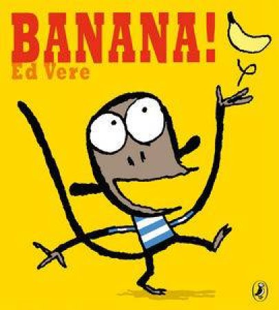 Banana! by Ed Vere