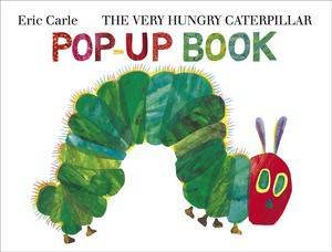 The Very Hungry Caterpillar Pop-Up Book by Eric Carle