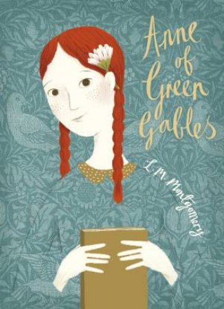 Anne Of Green Gables: V&A Collector's Edition by L. M. Montgomery