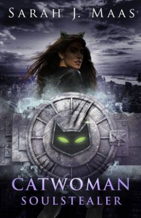 catwoman soulstealer sarah j maas catwoman soulstealer sarah j maas
