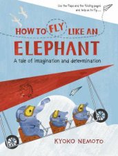 How To Fly Like An Elephant