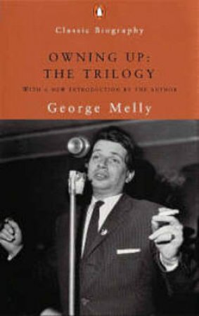 Owning-Up: The Trilogy by George Melly