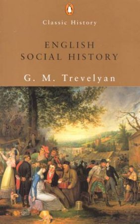 English Social History by G M Trevelyan