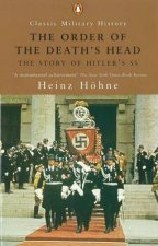 Order Of The Deaths Head The Story Of Hitlers SS
