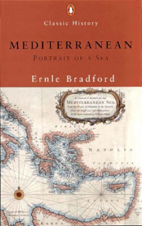 The Mediterranean: A Portrait Of A Sea by Ernle Bradford