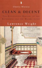 Clean  Decent The Fascinating History Of The Bathroom  WC