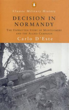 Decision In Normandy by Carlo D'este