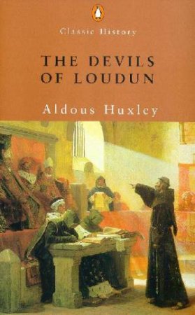 The Devils Of Loudun by Aldous Huxley