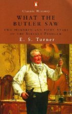 What The Butler Saw 250 Years Of The Servant Problem