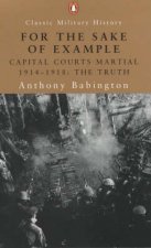 For The Sake Of Example Capital Courts Martial 1914  1918 The Truth