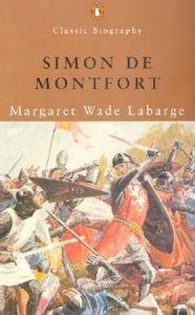 Penguin Classic Biography: Simon De Montfort by Margaret Wad Labarge