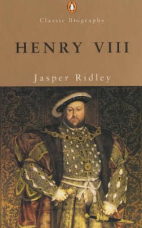 Henry VIII by Jasper Ridley