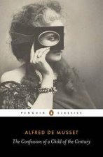 Penguin Classics The Confession of a Child of the Century