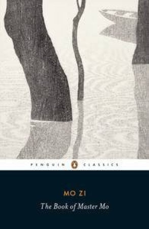 Penguin Classics: The Book of Master Mo by Mo Zi