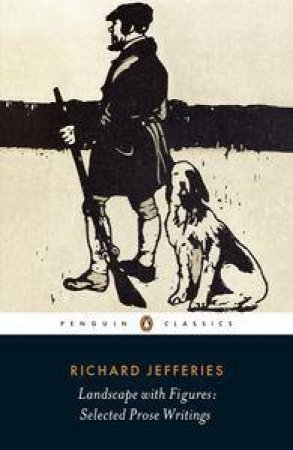 Penguin Classics: Landscape with Figures by Richard Jefferies