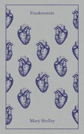 Clothbound Classics: Frankenstein by Mary Shelley