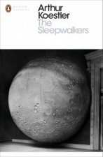 Penguin Classics The Sleepwalkers A History of Mans Changing Vision of the Universe
