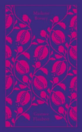 Penguin Clothbound Classics: Madame Bovary by Gustave Flaubert