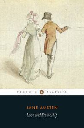 Love and Freindship: And Other Youthful Writings by Jane Austen