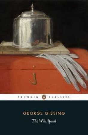 Penguin Classics:  The Whirlpool by George Gissing