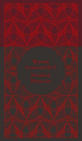 Penguin Clothbound Classics: Beyond Good and Evil by Friedrich Nietzsche