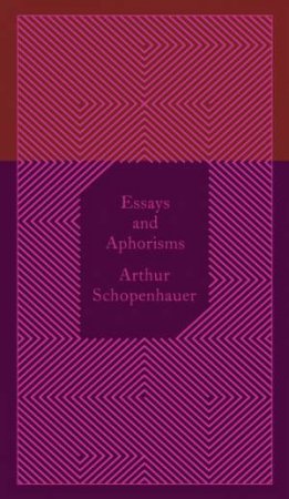 Penguin Clothbound Classics: Essays and Aphorisms by Arthur Schopenhauer