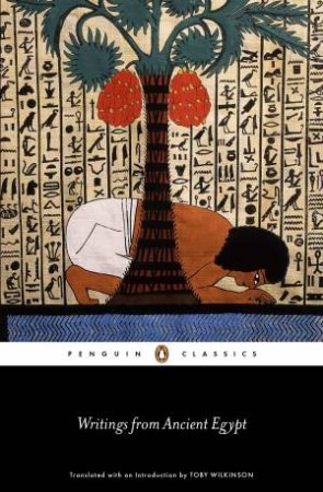 Penguin Classics: Writings From Ancient Egypt by Toby Wilkinson