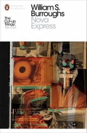 Penguin Modern Classics: Nova Express by William S Burroughs