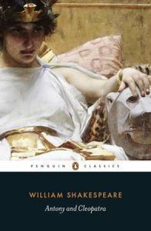 Penguin Classics: Antony and Cleopatra by William Shakespeare