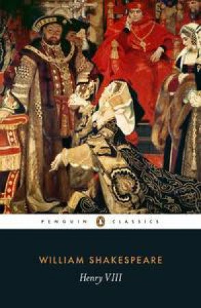 Penguin Classics: Henry VIII by William Shakespeare