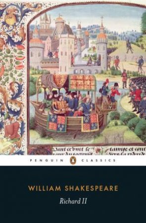Penguin Classics: Richard II by William Shakespeare