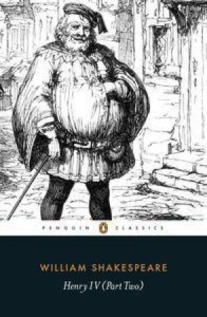 Penguin Classics: Henry IV - Part Two by William Shakespeare